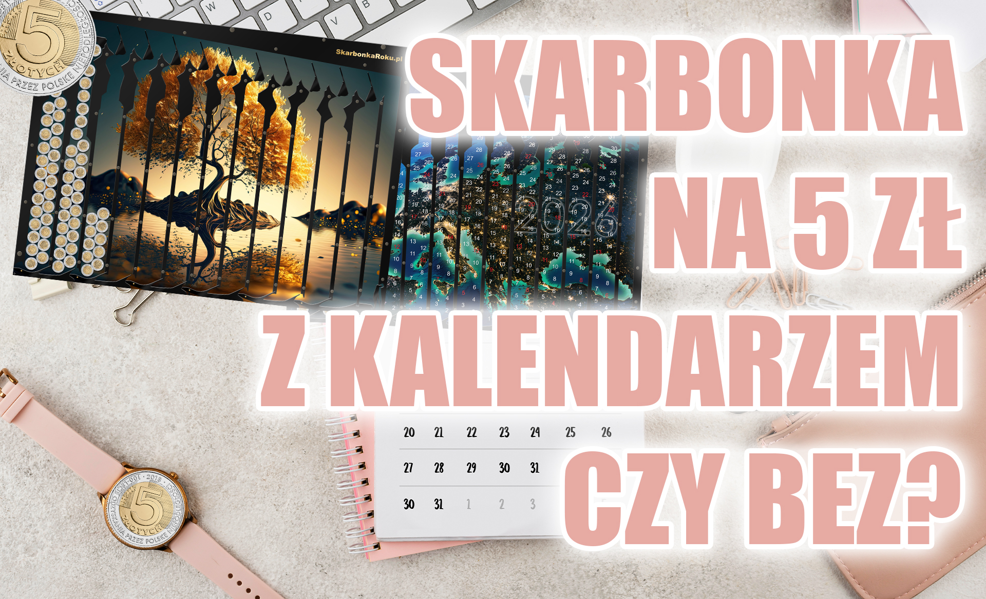 Skarbonka z kalendarzem czy bez – którą wybrać?